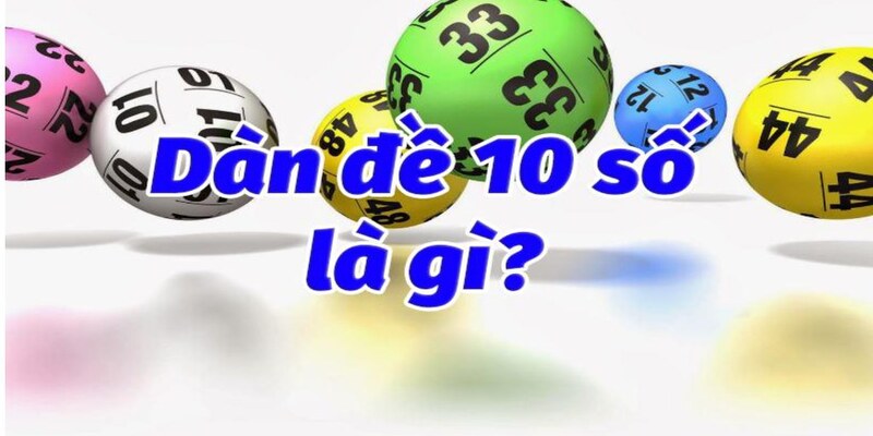 Dàn đề 10 số là gì?