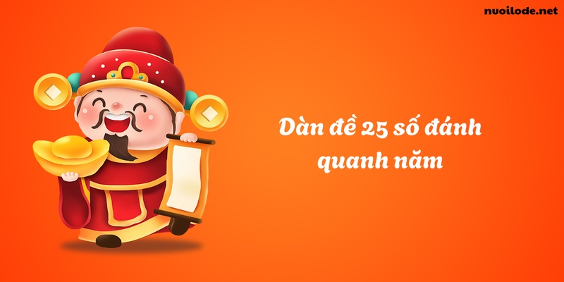 Dàn Đề 25 Số Bất Bại – Chiến Thuật Trăm Trận Trăm Thắng