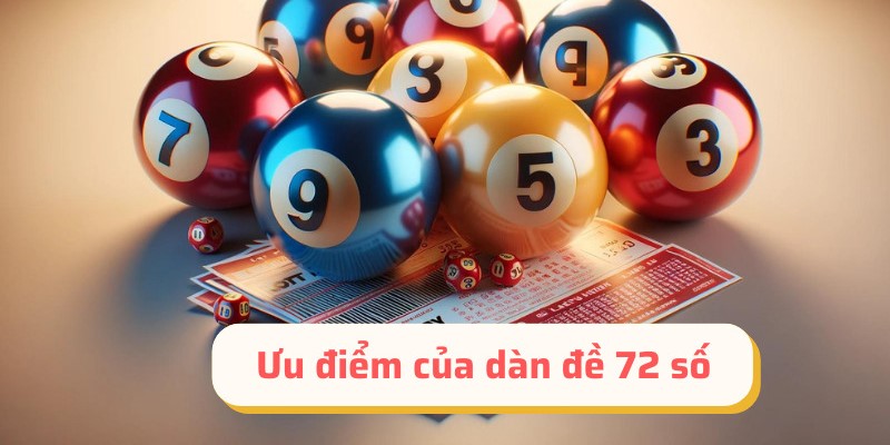 Dàn đề 72 số bất bại có gì nổi bật?