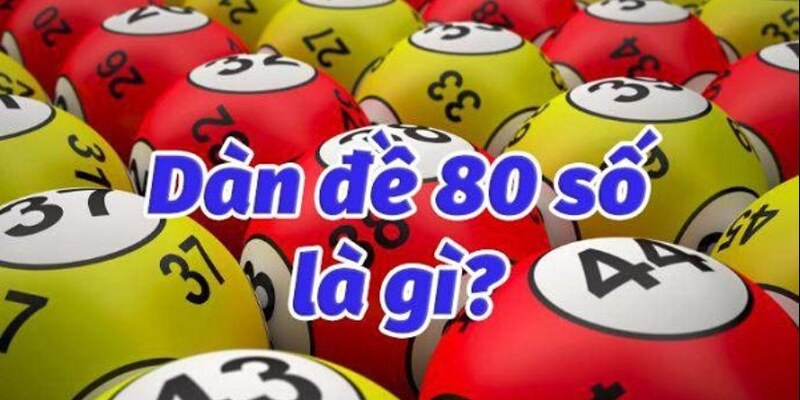 Dàn đề 80 số bất bại là gì?