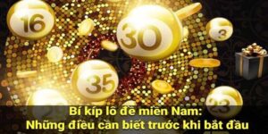 6 Bí Kíp Tính Lô Đề Miền Nam Và Bí Mật Cao Thủ Muốn Giấu 