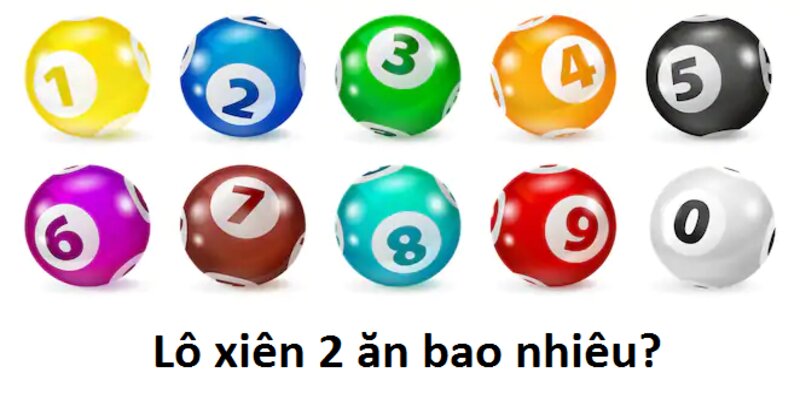 Cách đánh xiên 2 ăn bao nhiêu ở lô đề 3 miền