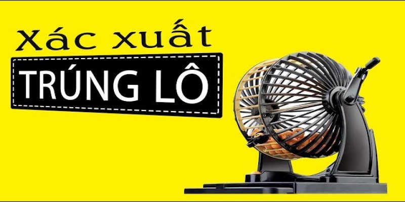 Hiểu Về Cách Tính Xác Suất Trúng Lô Đề Cơ Bản Xosobinhphuoc