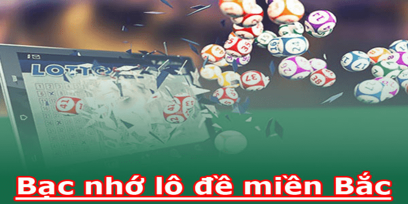 Lô đề bạc nhớ 2024 miền Bắc là gì?