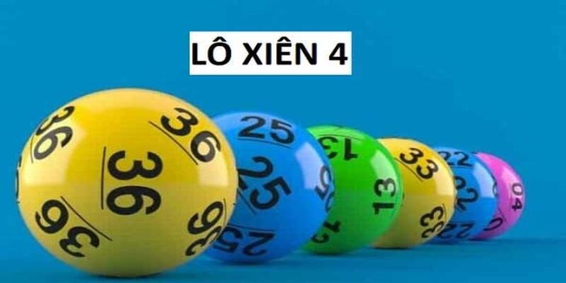 Lô Xiên 4 - Khám Phá Hình Thức Chơi Lô Đề Cực Hấp Dẫn