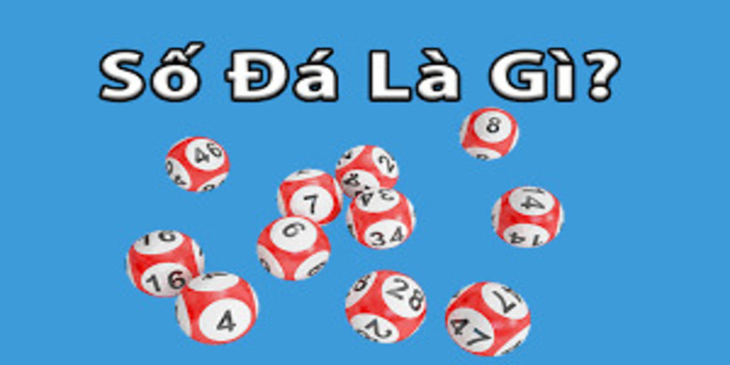 Số đá là gì trong đánh lô đề?