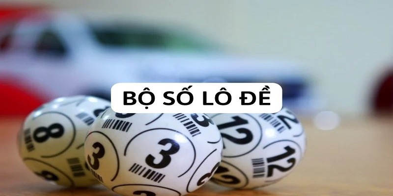 Tìm hiểu về bộ số lô hay về là gì?