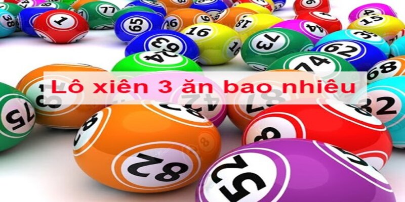 Tuyệt chuyên đánh lô xiên 3 ăn tiền từ chuyên gia